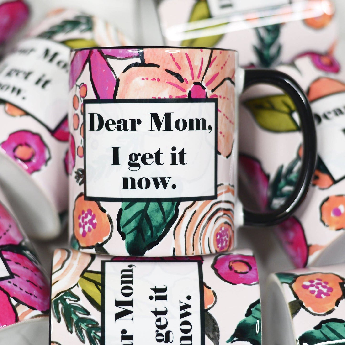 Dear Mom I get It Now Mother's Day Ceramic Mug Mugsby