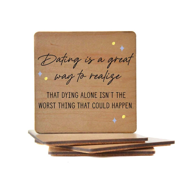 "Dying Alone Isn't the Worst Thing wooden coaster with quote and cork backing, 4x4 inch home bar accessory"