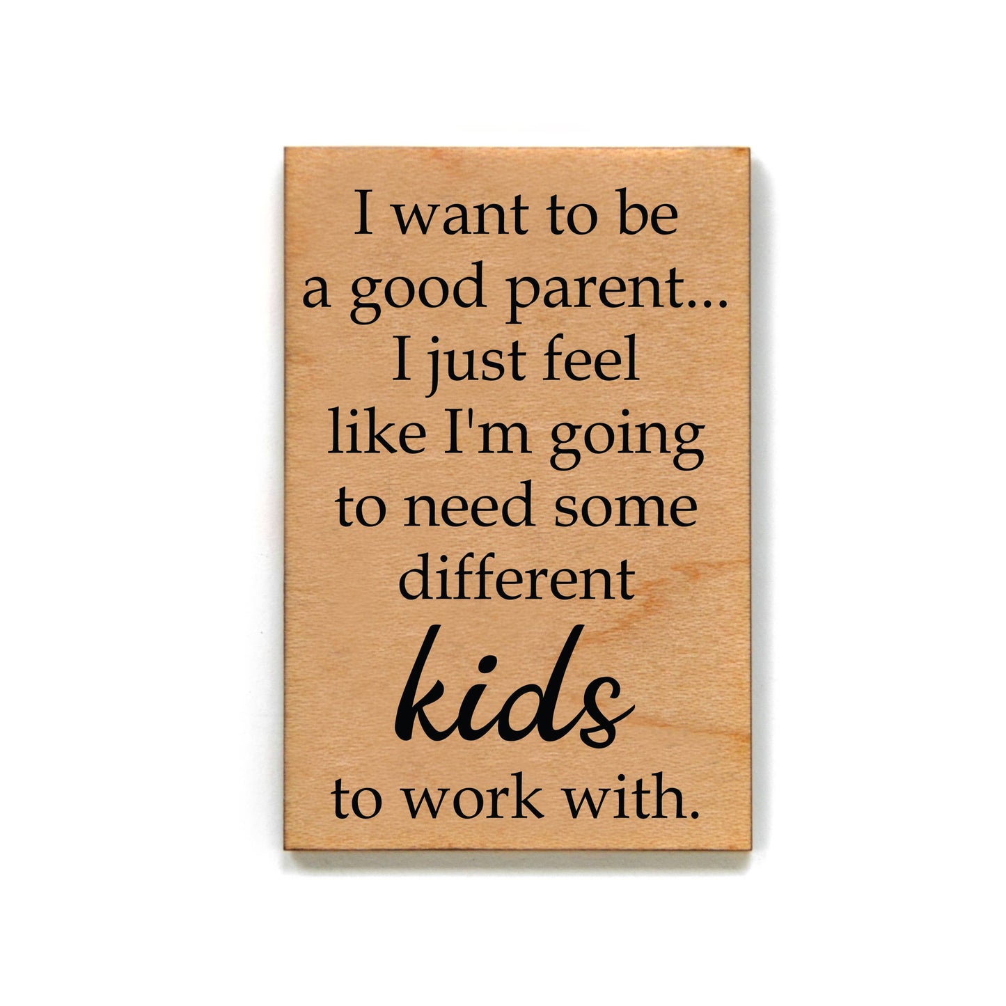Magnet - I Want To Be A Good Parent... Core Driftless Studios