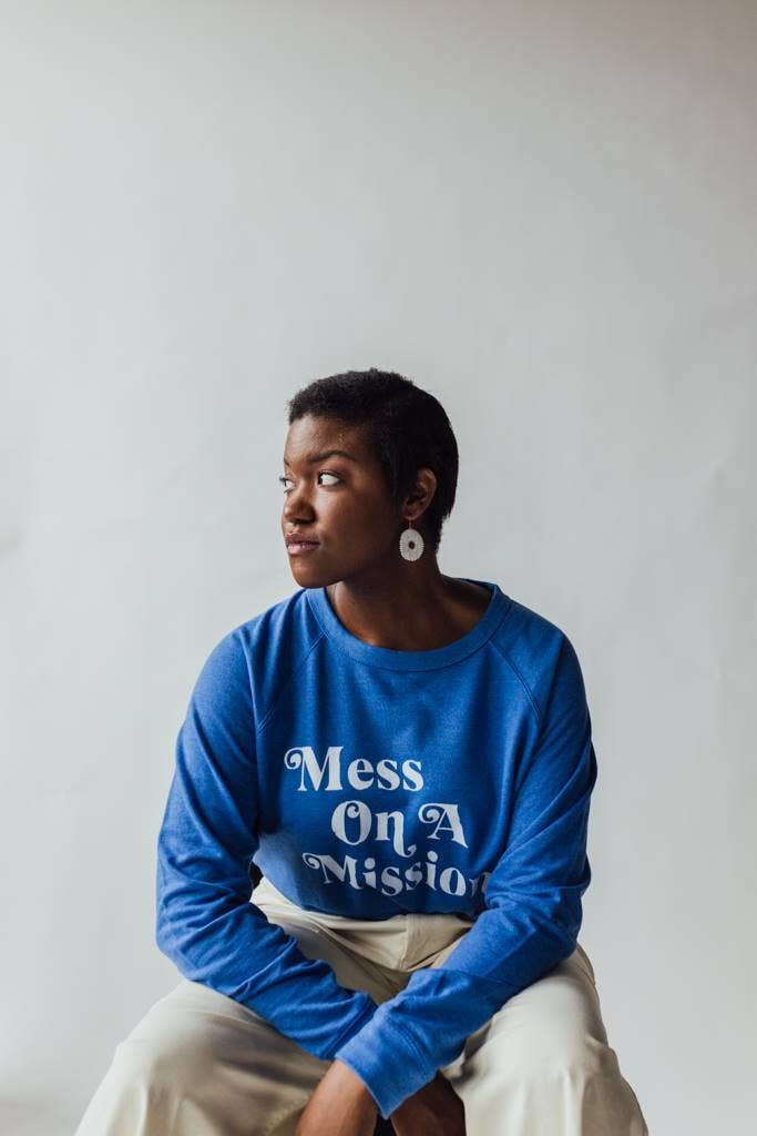 Mess On A Mission Sweatshirt