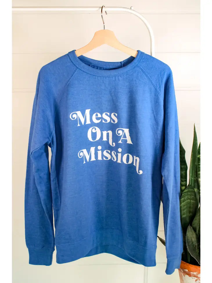 Mess On A Mission Sweatshirt