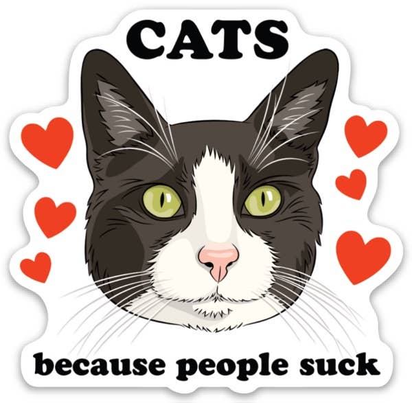 Cats Because People Suck Die Cut Sticker  Core THE FOUND