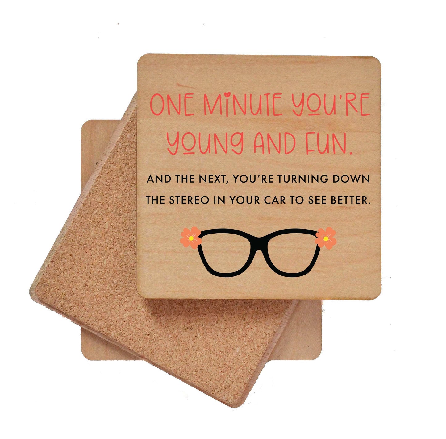 One Minute You're Young And Fun Wood Coasters Driftless Studios