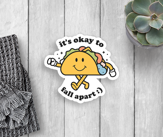 Taco It's Ok To Fall Apart Vinyl Sticker Core Expression Design Co