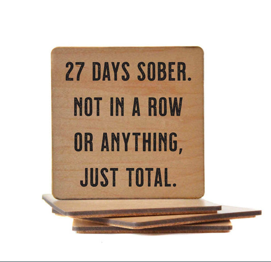 27 Days Sober. - Funny Wood Coasters Small Gift Driftless Studios