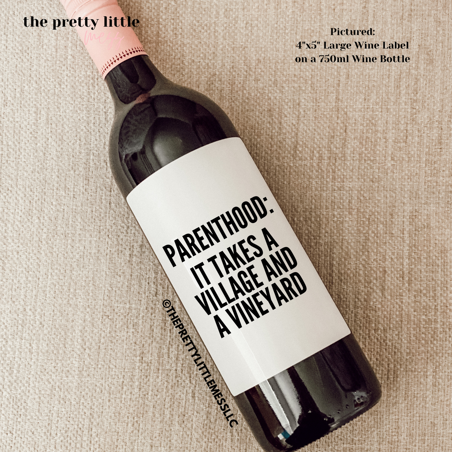 Wine Label - Parenthood: It Takes a Village and a Vineyard (4"x5") Core the pretty little mess