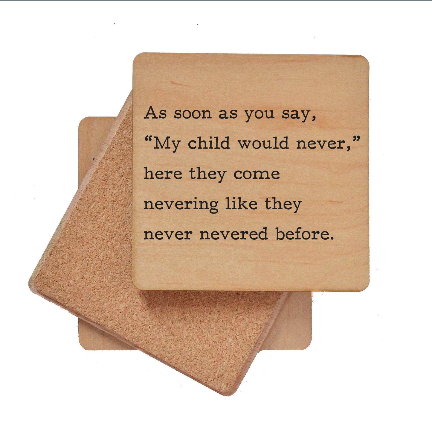 My child would never - Funny Coasters Small Gift Driftless Studios