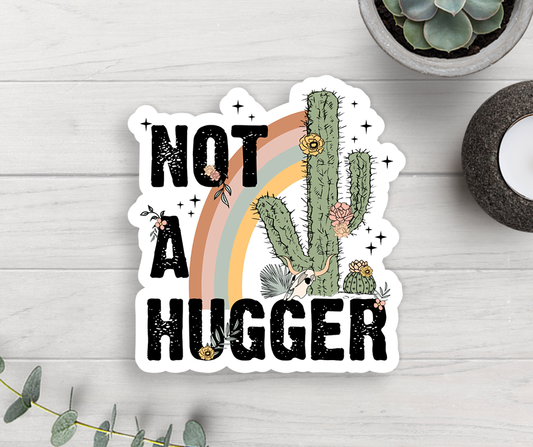 Not A Hugger Vinyl Sticker Core Expression Design Co