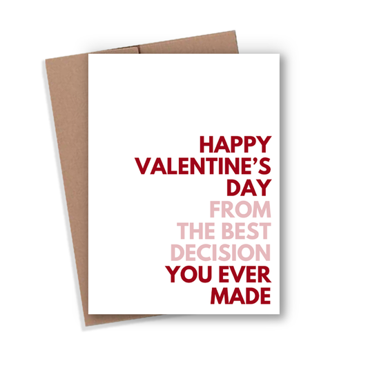 Happy Valentine's Day Best Decision Card Expression Design Co