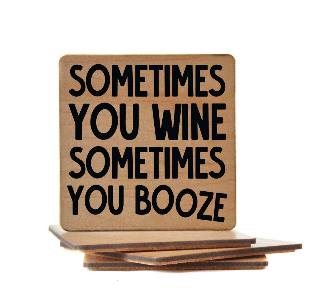 Sometimes You Wine wooden bar coaster with cork backing and funny saying for home bar use