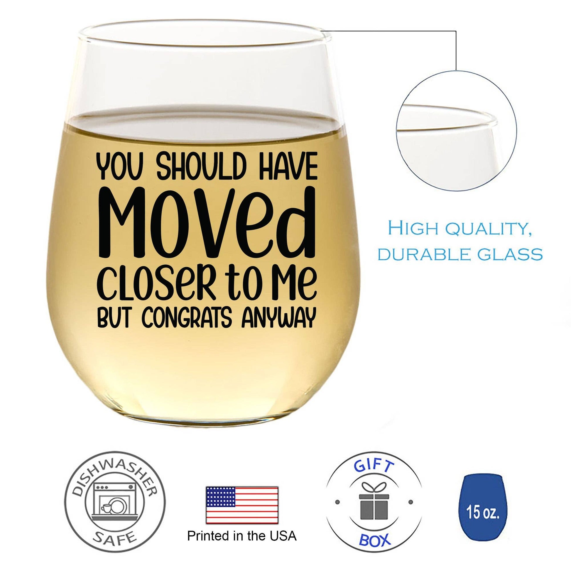 You Should Have Moved Closer To Me But Congrats Anyway - Wine Glass Core Cedar Crate Market