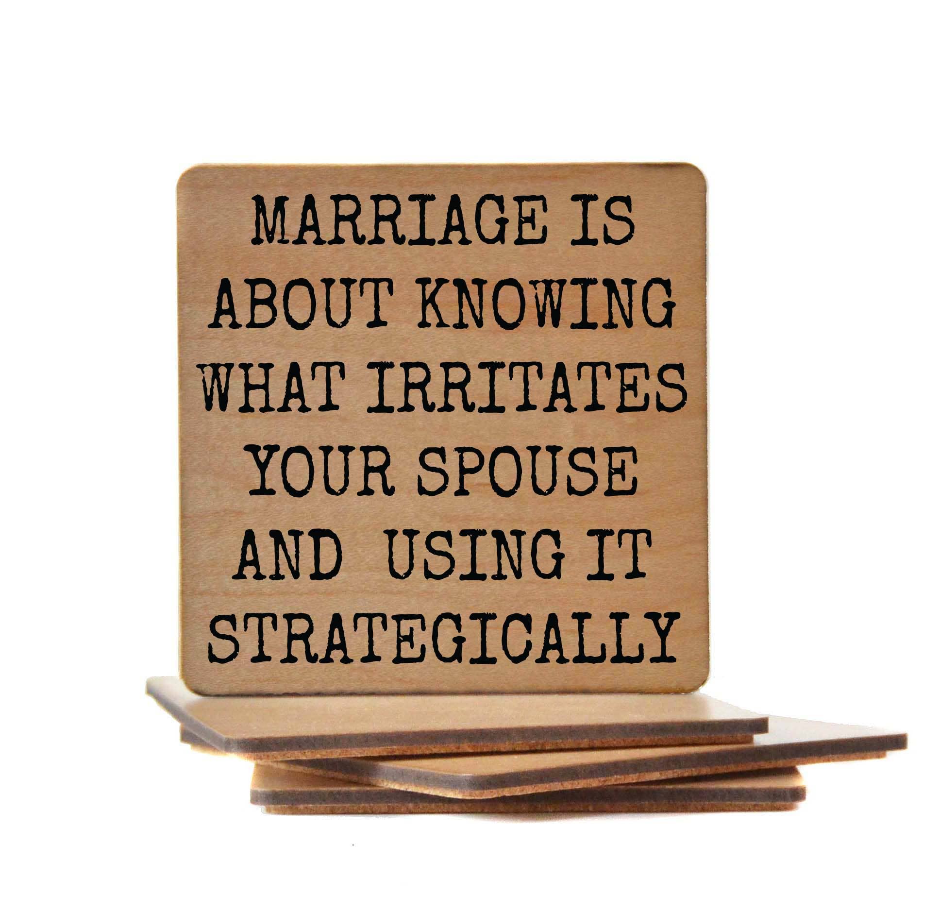 Marriage Is About Knowing Funny Wood Coasters Driftless Studios