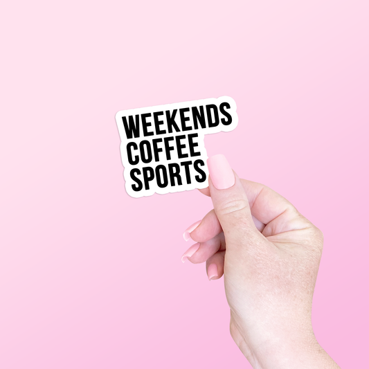 Weekends. Coffee. Sports. Sticker Core designtwentyfive