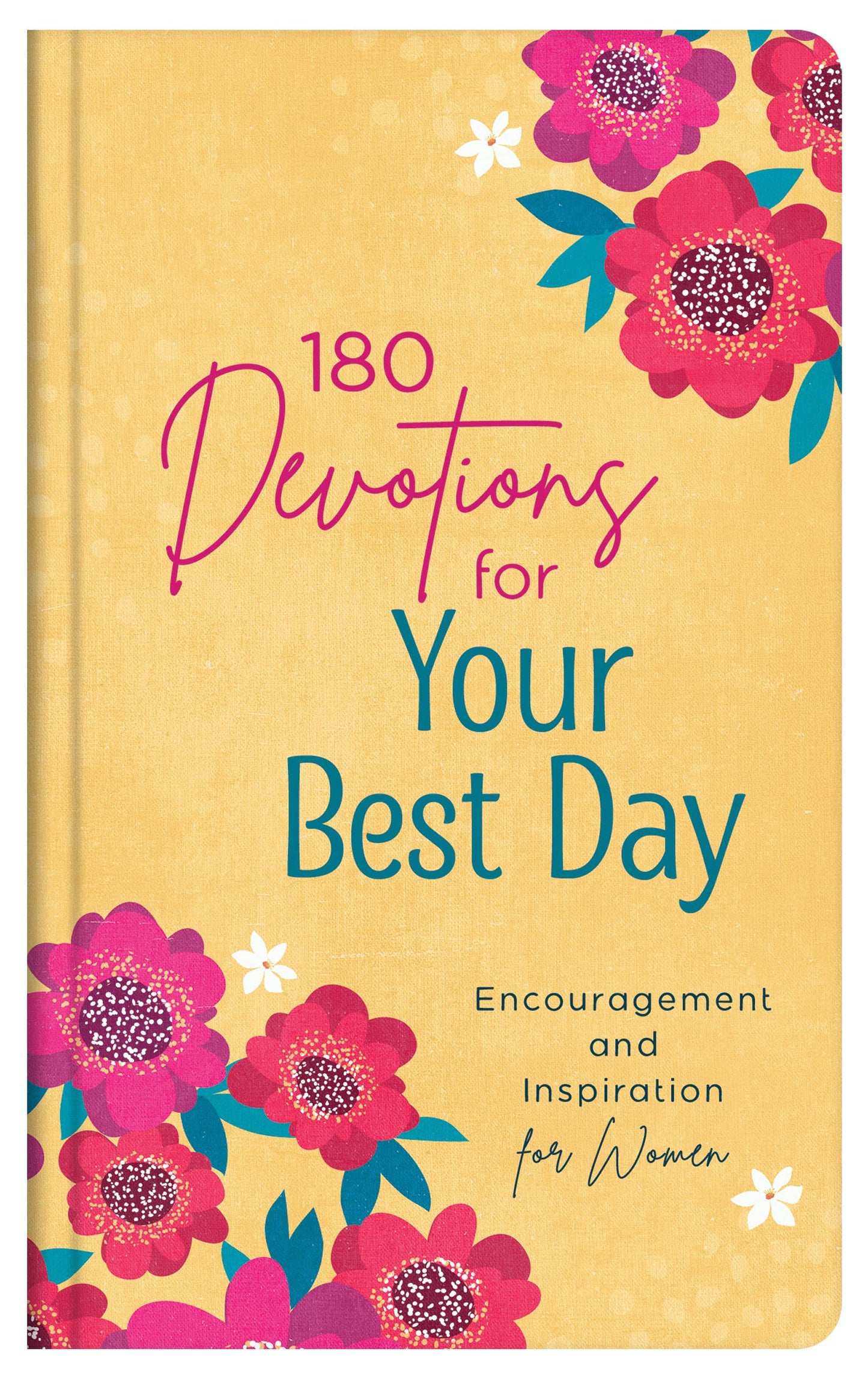 180 Devotions for Your Best Day Core Barbour Publishing, Inc.