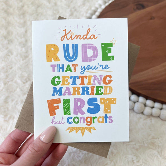 "Kinda Rude That You're Getting Married First" Wedding Card Core Big Moods