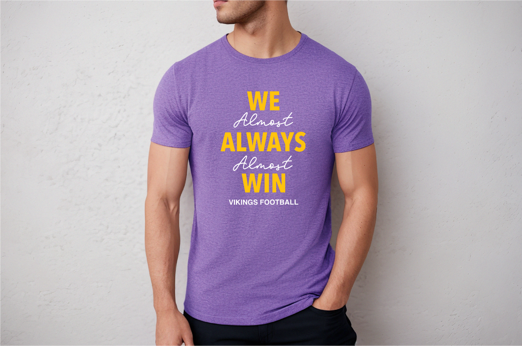 Small Town Clothing Company - We Almost Always Almost Win Vikings T-Shirt