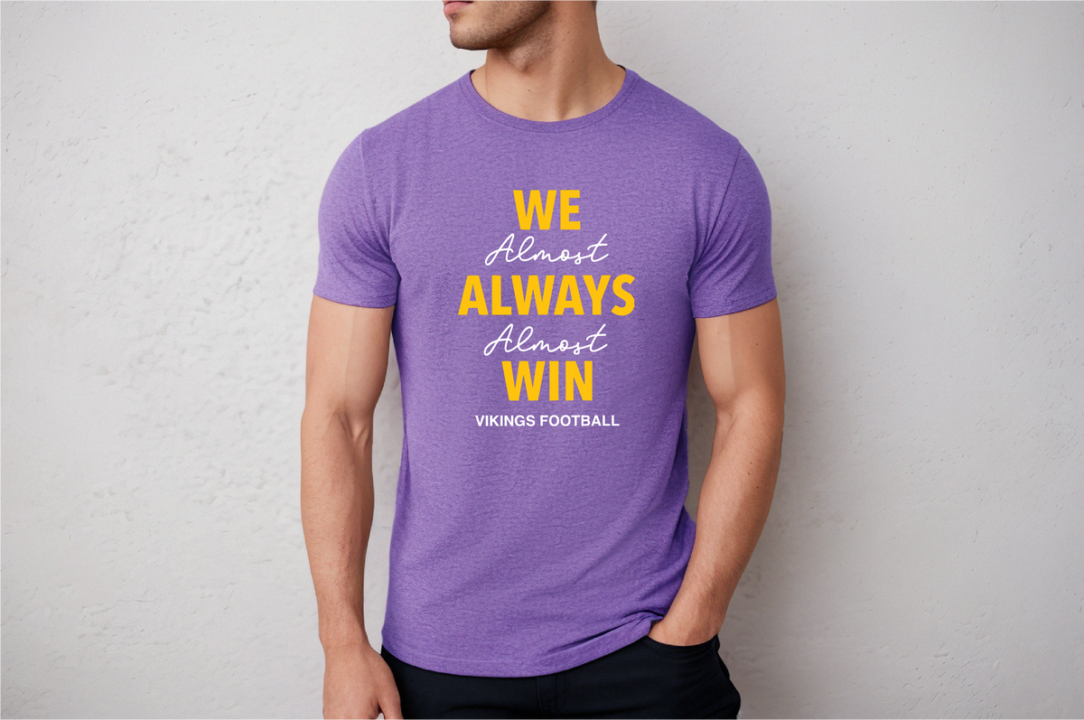 Small Town Clothing Company - We Almost Always Almost Win Vikings T-Shirt