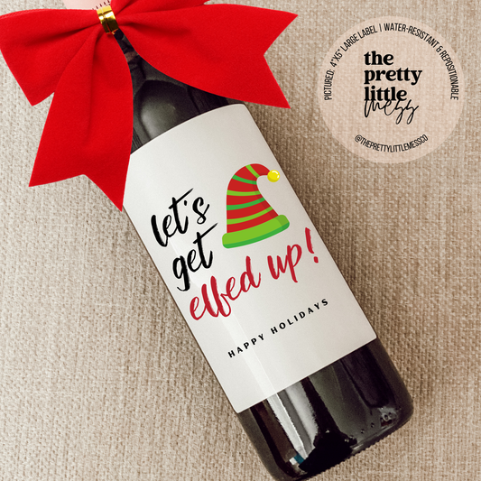 Wine Label - Let's Get Elfed Up (4"x5") Fall-Winter the pretty little mess