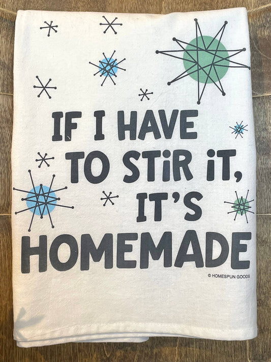 Homespun Goods - Flour Sack Towel - If I have to stir in it's Homemade  Homespun Goods