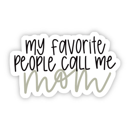 My Favorite People Call Me Mom Lettering Sticker Core Big Moods