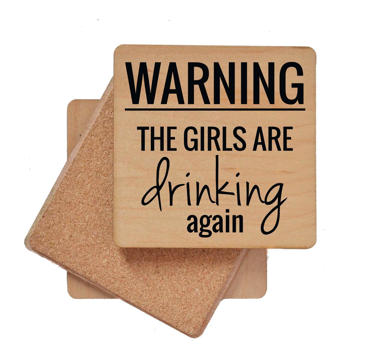 Warning The Girls Are Drinking Again Funny Coasters Driftless Studios