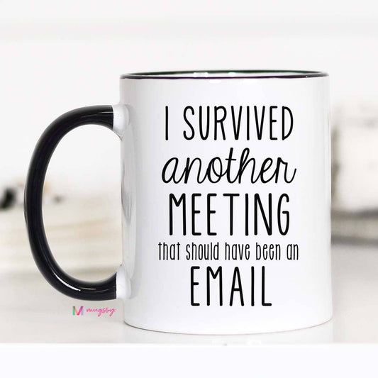I Survived A Meeting Mug: 15oz Core Mugsby