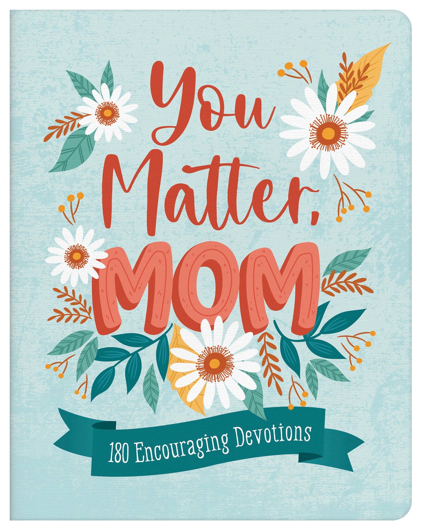 You Matter, Mom Core Barbour Publishing, Inc.