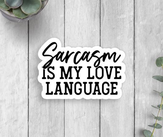 Sarcasm Love Language Vinyl Sticker Core Expression Design Co