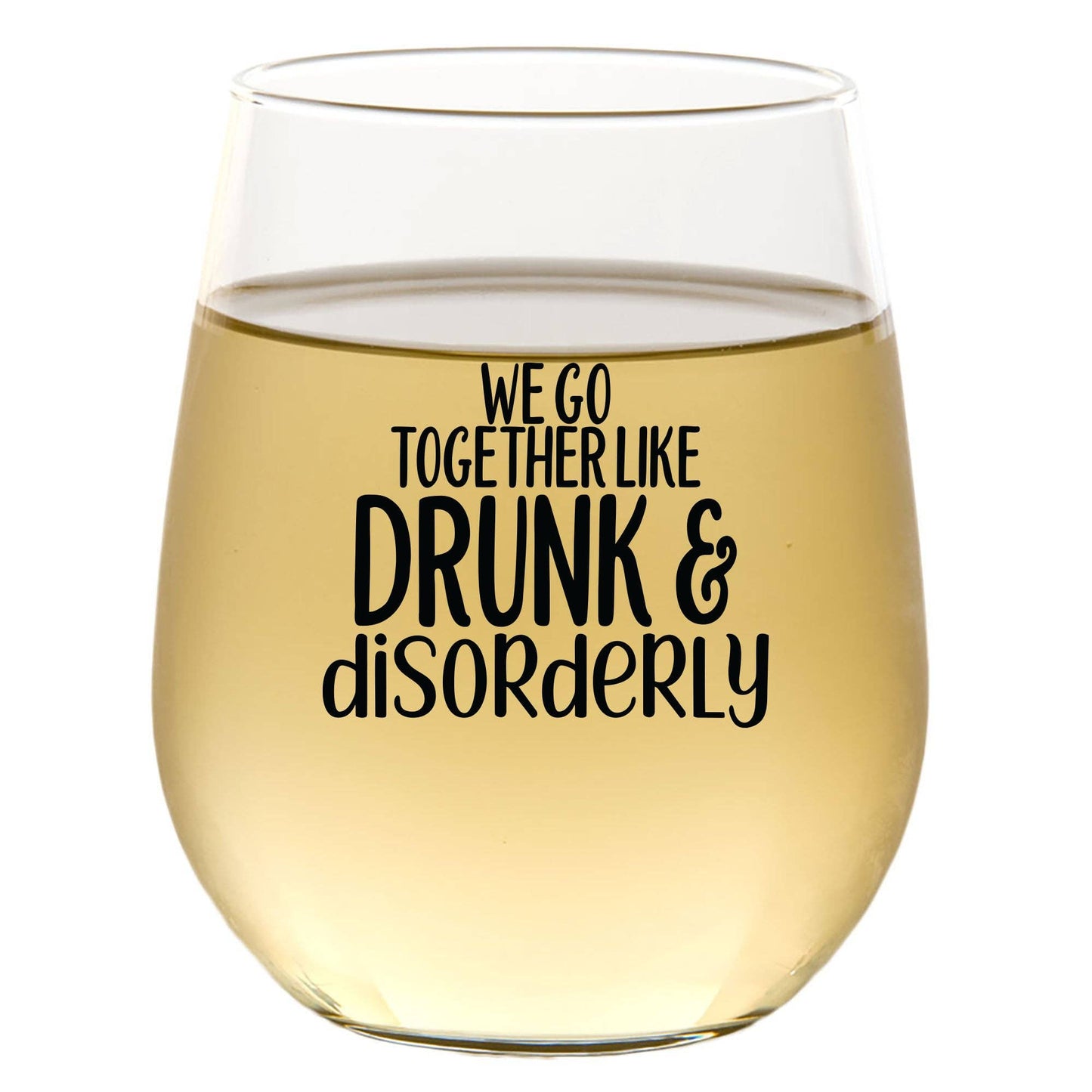 We Go Together Like Drunk & Disorderly | Funny Wine Glass Core Cedar Crate Market