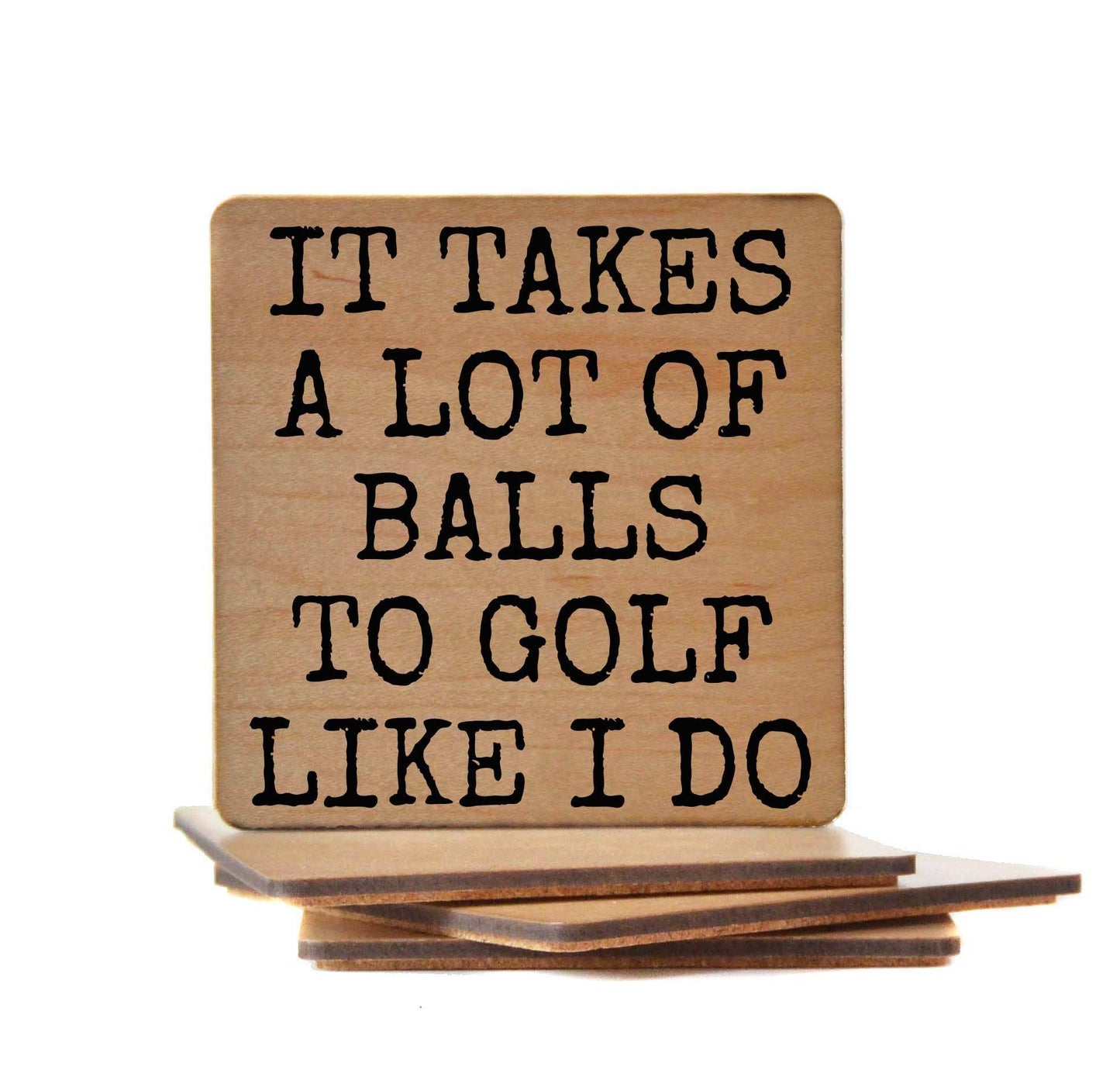 It Takes A Lot Of Balls To Golf Like I Do Funny Coasters Driftless Studios