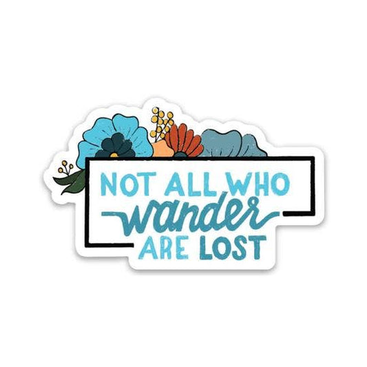 Not All Who Wander Are Lost Flower Sticker Core Big Moods