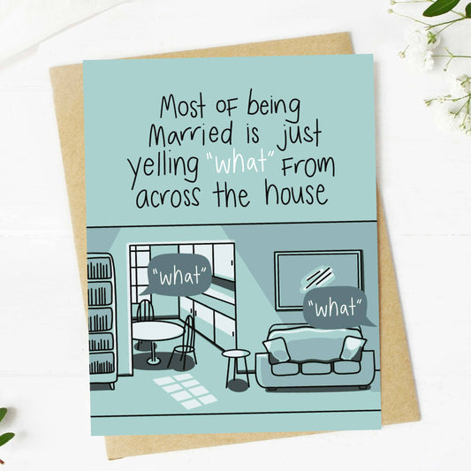 Most of being married is yelling 'what' from across the room Core Big Moods