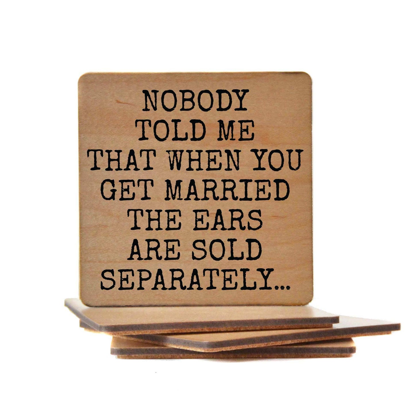 Ears Are Sold Separately Wood Coasters Funny Driftless Studios