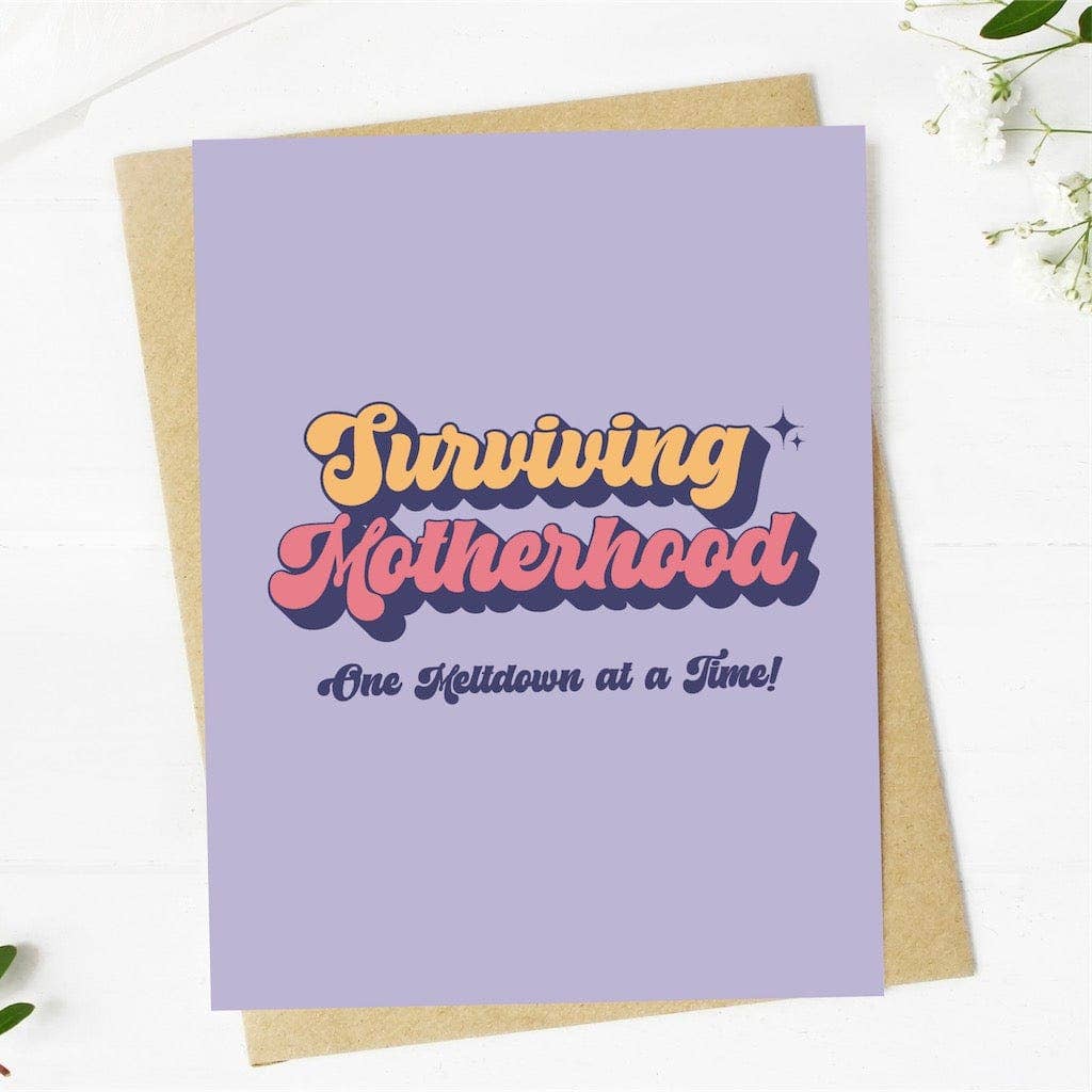 "Surviving motherhood one meltdown at a time" lettering card Core Big Moods