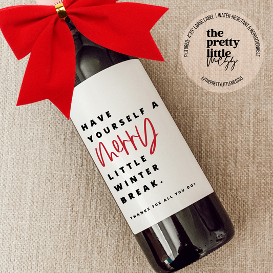 Wine Label - Have Yourself A Merry Little Winter Break (4"x5") Fall-Winter the pretty little mess