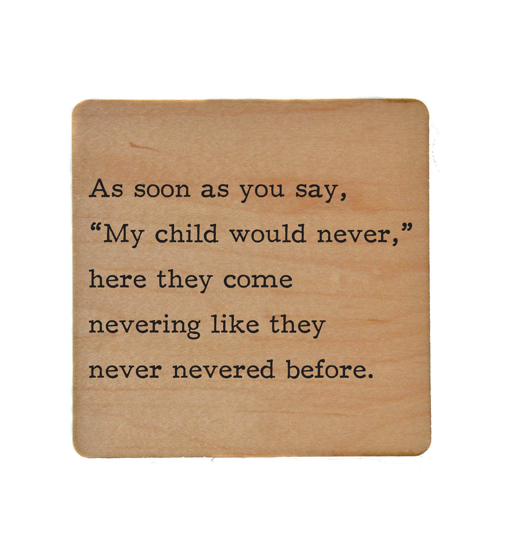 Funny wooden coaster with humorous parenting quote, durable UV coating and cork backing, small gift size 4x4 inches