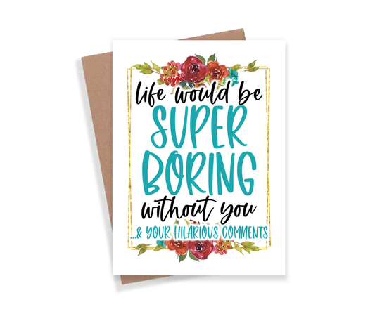 Super Boring Without You Card Expression Design Co