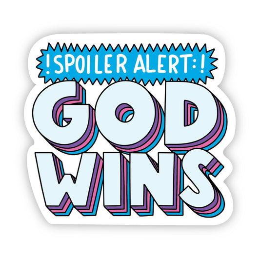 Spoiler Alert: God Wins Sticker Core Big Moods