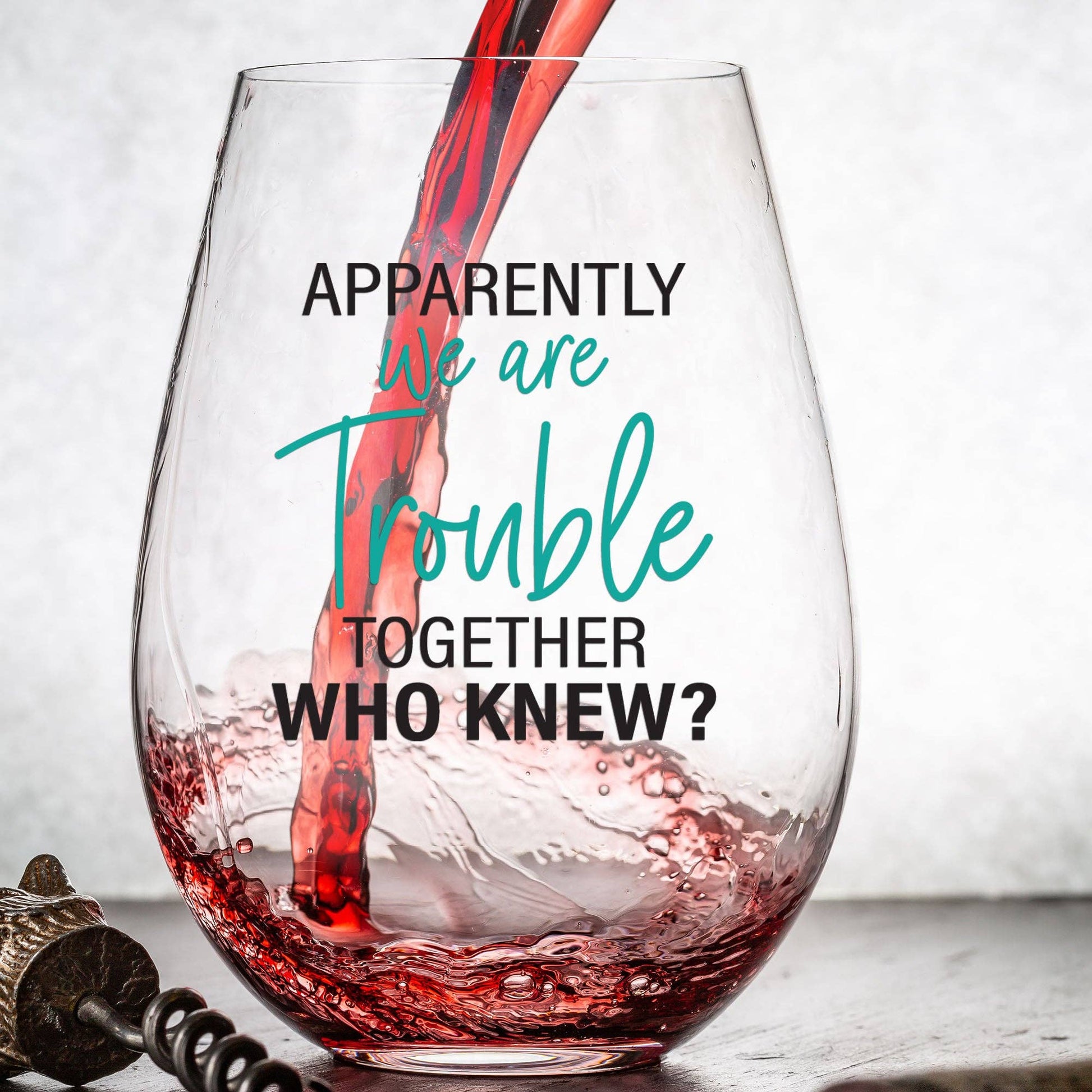 Apparently We Are Trouble Together 15oz Wine Glass Core Cedar Crate Market
