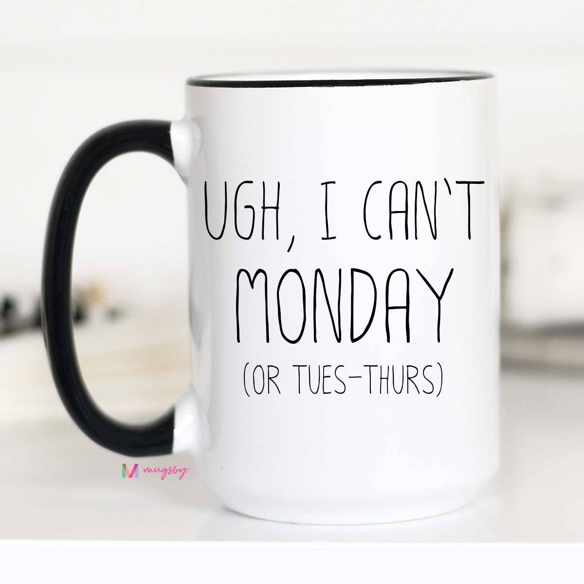 Ugh, I Can't Monday Mug: 15oz Core Mugsby