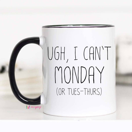 Ugh, I Can't Monday Mug: 15oz Core Mugsby