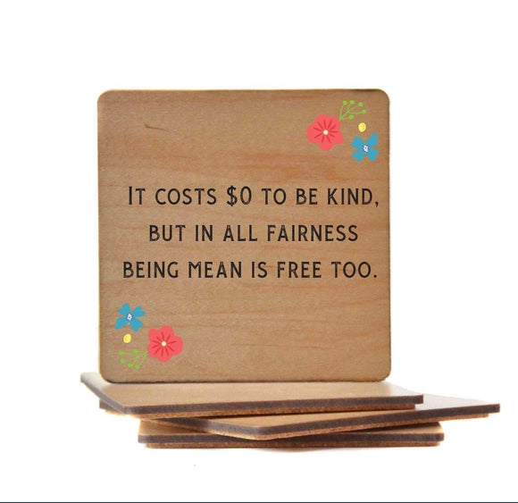 It Costs $0 To Be Kind - Funny Coasters Small Gift Driftless Studios