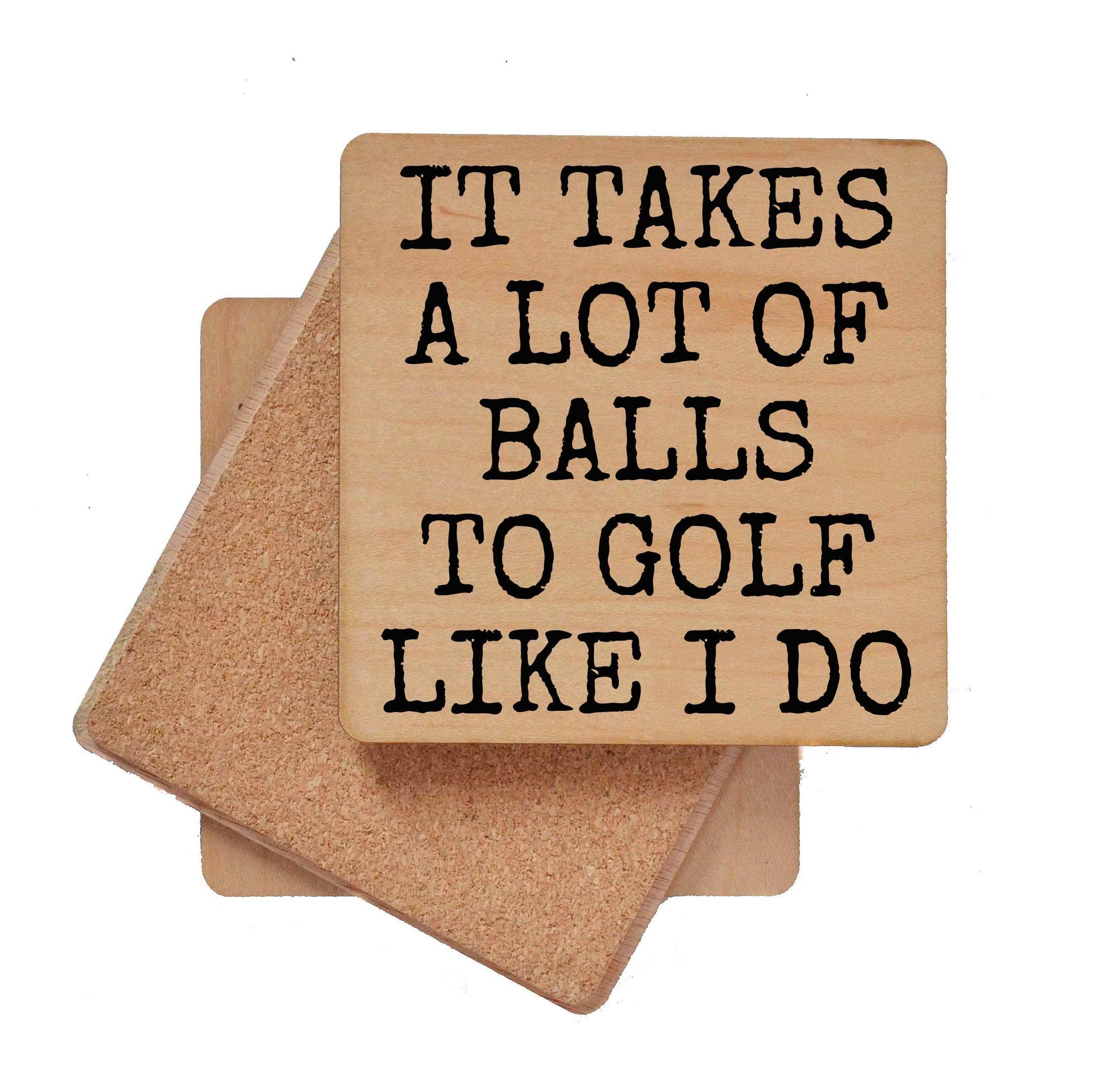 It Takes A Lot Of Balls To Golf Like I Do Funny Coasters Driftless Studios