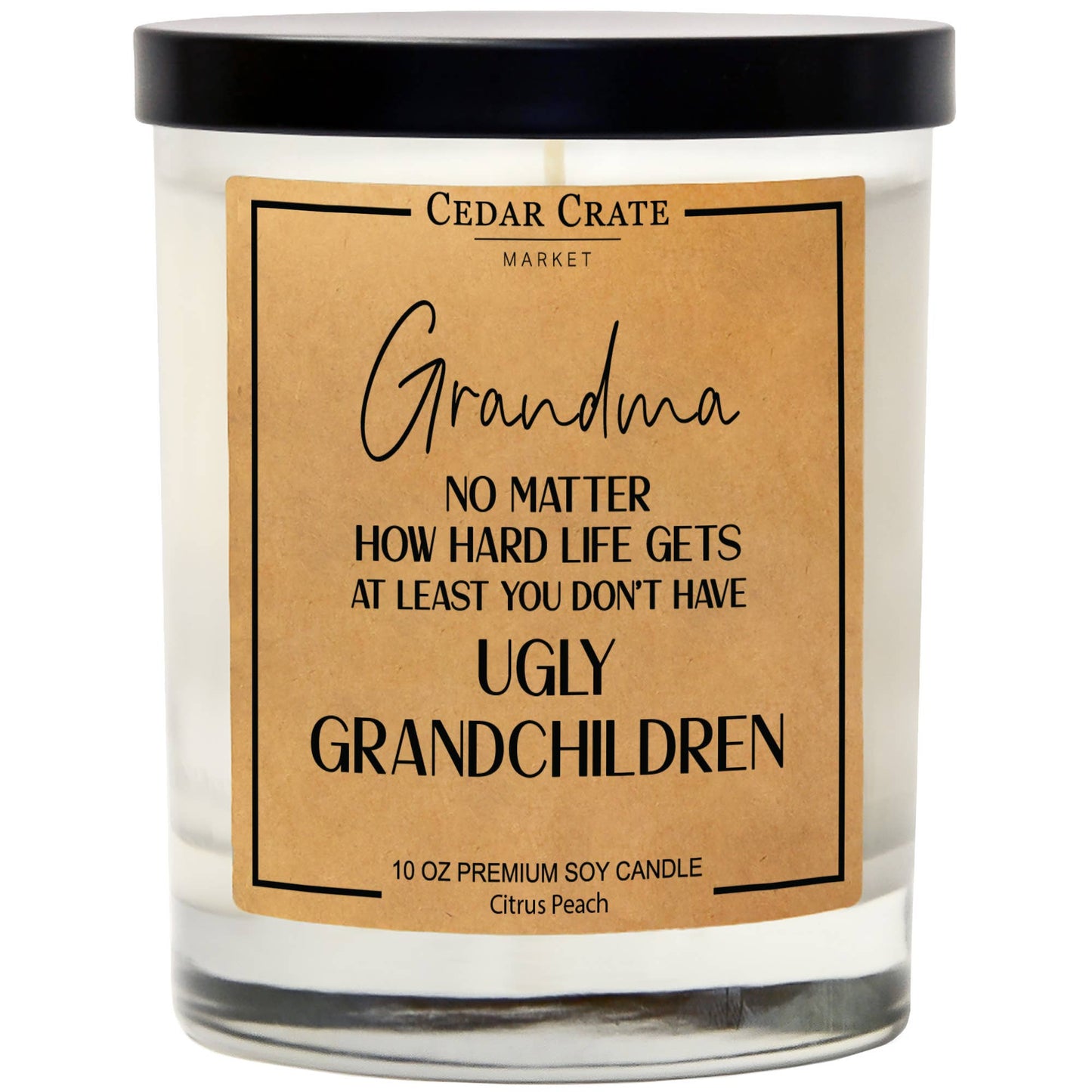 Grandma No Matter How Hard Life Gets Soy Candle Core Cedar Crate Market