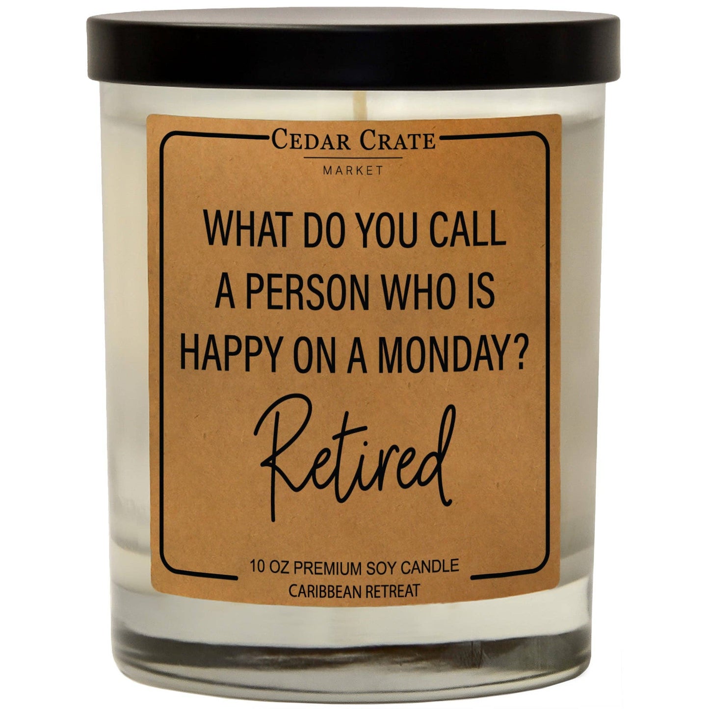 What Do you Call a Person who is Happy on Monday? Soy Candle Core Cedar Crate Market