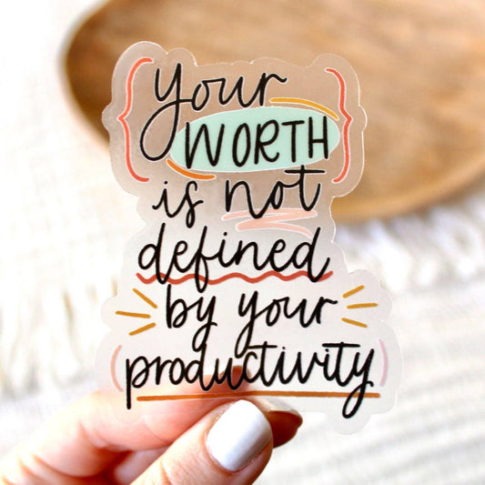Your Worth Is Not Defined By Productivity Sticker 3.5x2.5in  Elyse Breanne Design